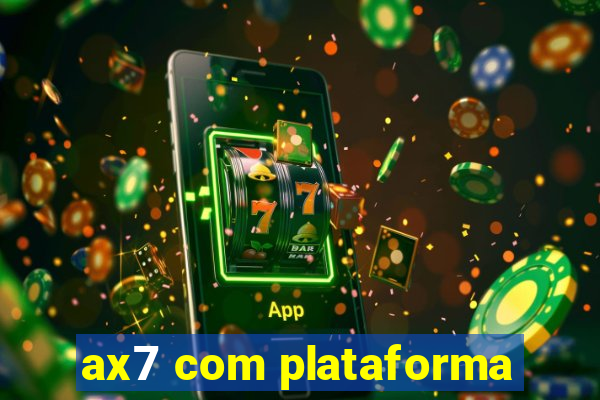 ax7 com plataforma